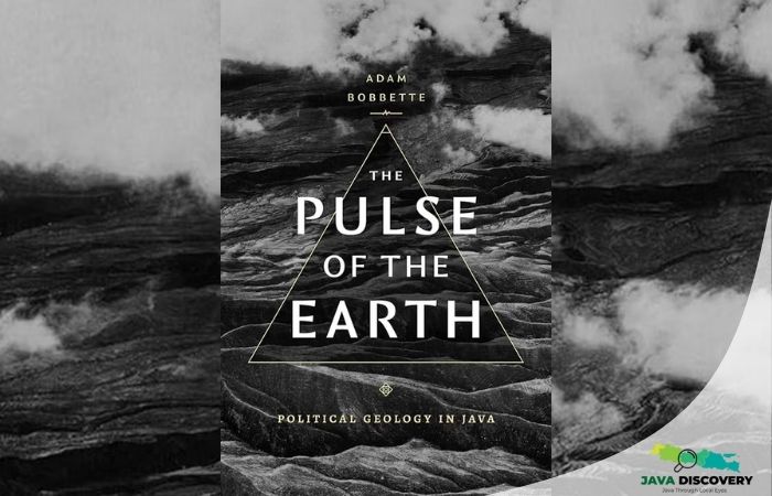 In The Pulse of the Earth Adam Bobbette tells the story of how modern theories of the earth emerged from the slopes of Indonesia’s volcanoes.